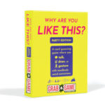 Why Are You Like This? Grab & Game (Party Edition)