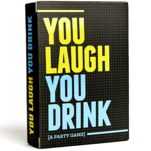 You Laugh You Drink